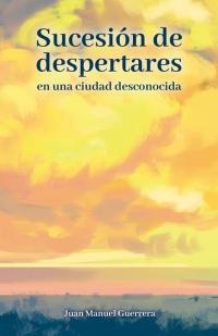 Tapa de "Sucesión de despertares en una ciudad desconocida"